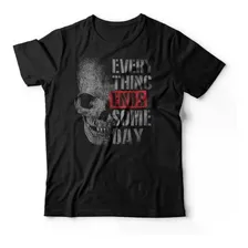 Camiseta Everything Ends Someday