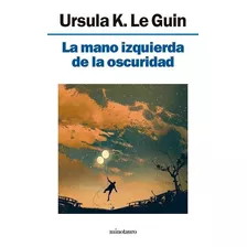 La Mano Izquierda De La Oscuridad - Le Guin Úrsula