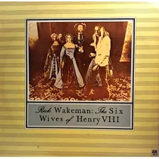 Lp Rick Wakeman The Six Wives Of Henry Viii - Vinil 1988