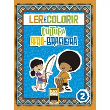 Livro Ler E Colorir - Cultura Afro-brasileira - Volume 2