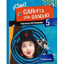 Prácticas Del Lenguaje 5 ¡clac!carpeta Con Gancho-santillana