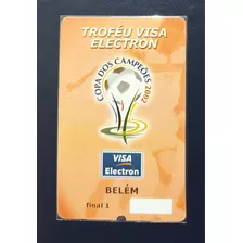 Ingresso Colecionável: Copa Dos Campeões 2002. Troféu Visa 