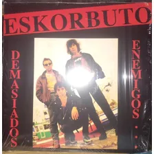 Eskorbuto-demasiados Enemigos. Vinilo Lp.nuevo Importado 