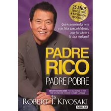 Padre Rico, Padre Pobre, De Kiyosaki, Robert T.., Vol. 1. Editorial Aguilar, Tapa Blanda En Español, 2023