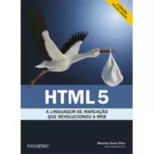 Html5 - A Linguagem De Marcação Que Revolucionou A Web - 2ª Edição, De Maurício Samy Silva. Novatec Editora, Capa Mole Em Português, 2014