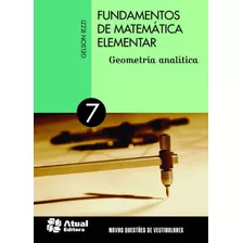 Fundamentos De Matematica Elementar: Geometria Analitica Volume 7 De Gelson Iezzi Pela Atual (2013)