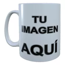 Taza Personalizada - Con Imágenes - Frases - Nombres 