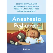 Anestesia Pediátrica, De Auler Júnior, José Otávio Costa. Editora Atheneu Ltda, Capa Mole Em Português, 2008
