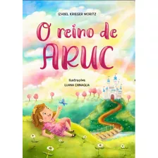 Livro Infantil O Reino De Aruc 