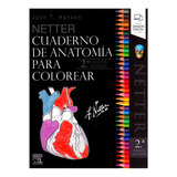 Netter. Cuaderno De Anatomía Para Colorear 2a Revisada!!