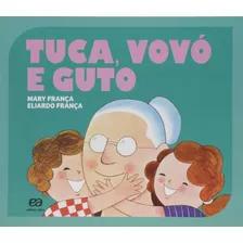 Tuca, Vovó E Guto, De França, Mary. Editora Somos Sistema De Ensino Em Português, 2016