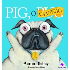 Pig, O Campeão, De Blabey, Aaron. Saber E Ler Editora Ltda, Capa Mole Em Português, 2019