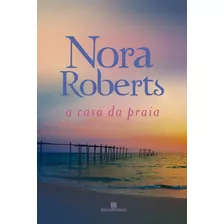 A Casa Da Praia, De Roberts, Nora. Editora Bertrand Brasil Ltda., Capa Mole Em Português, 2016