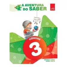 Livro A Aventura Do Saber. Ciências. 3º Ano, De Isabel Costa. Editora Leya, Capa Mole Em Português