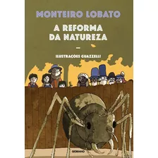 A Reforma Da Natureza, De Lobato, Monteiro. Editora Globo S/a, Capa Mole Em Português, 2016