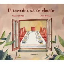 El Comedor De La Abuela, De Hurtado, Pilar. Editorial Kalandraka, Tapa Dura En Español