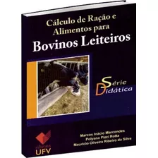 Cálculo De Ração E Alimentos Para Bovinos Leiteiros, De Marcos I. Marcondes,polyana P. Rotta E Maurício O. R. Da Silva. Editora Ufv, Capa Mole, Edição 1 Em Português, 2019