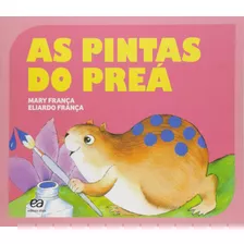 As Pintas Do Preá, De França, Mary. Editora Somos Sistema De Ensino Em Português, 2015