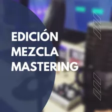 Mastering - Mezcla - Edición Online De Audio