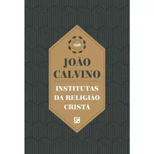 Livro Institutas Da Religião Cristã João Calvino