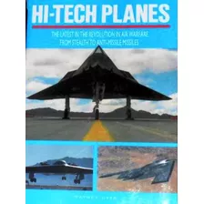 Livro Hi-tech Planes The Latest In The Revolution In Air Warfare From Stealth To Anti-missile Missiles