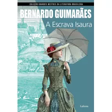 A Escrava Isaura, De Guimarães, Bernardo. Editora Lafonte Ltda, Capa Mole Em Português, 2018