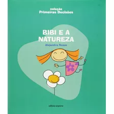 Bibi E A Natureza, De Rosas, Alejandro. Série Coleção Primeiras Decisões Editora Somos Sistema De Ensino Em Português, 2015