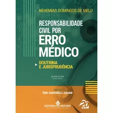 Responsabilidade Civil Por Erro Médico 4ª Edição - Doutrina E Jurisprudência (2023)