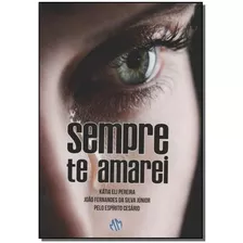 Livro - Sempre Te Amarei / Katia Eli Pereira