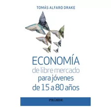 Libro Economia De Libre Mercado Para Jovenes De 15 A 80 A...