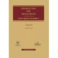 Derecho De Seguros: Tomo Ii, De Carlos Ignacio Jaramillo Jaramillo. Serie 9583517983, Vol. 1. Editorial Temis, Tapa Dura, Edición 2021 En Español, 2021