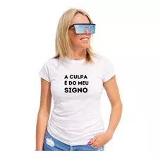  Camiseta Baby Look Frase Engraçada A Culpa É Do Meu Signo