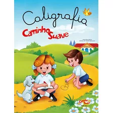 Caligrafia Caminho Suave - Letra De Fôrma E Letra Cursiva: Letra De Fôrma E Letra Cursiva, De Branca Alves De Lima. Editora Caminho Suave, Capa Mole Em Português, 2019