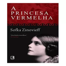 Princesa Vermelha, A: Princesa Vermelha, A, De Zinovieff, Sofka. Editora Record, Capa Mole, Edição 1 Em Português
