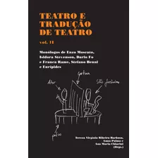 Teatro E Tradução De Teatro: Monólogos De Enzo Moscato, Isidora Stevenson, Dario Fo E Franca Rame, Stefano Benni E Eurípedes, De Barbosa, Tereza Virgínia Ribeiro/ Palma, Anna/ Chiarini, Ana Maria. 