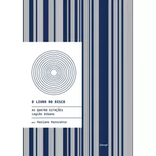 As Quatro Estações - Legião Urbana, De Marovatto, Mariano. Editora De Livros Cobogó Ltda, Capa Mole Em Português, 2015