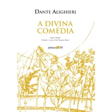 A Divina Comédia, De Alighieri, Dante. Editora 34 Ltda., Capa Mole Em Português, 2017
