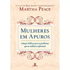 Mulheres Em Apuros, De Peace, Martha. Editora Missão Evangélica Literária, Capa Mole Em Português, 2018