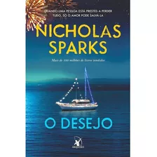 O Desejo: Quando Uma Pessoa Está Prestar A Perder Tudo, Só O Amor Pode Salvá-la, De Sparks, Nicholas. Editora Arqueiro Ltda.,editora Arqueiro,editora Arqueiro, Capa Mole Em Português, 2021