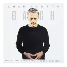 Bach / Lawson Chad Piano Variations Bach Chorales Import Cd