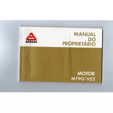 Manual Proprietário Agrale Motor M790v/v22 - Oliveira Moedas