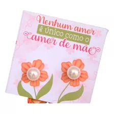 100 Lembrancinhas Card Mimo Dia Das Mães Mãe+ Brinco+ Logo
