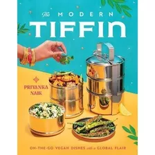 The Modern Tiffin : On-the-go Vegan Dishes With (bestseller)