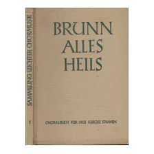Sammlung Leichter Chormusik Brunn Alles Heils Volume 1 