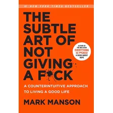 The Subtle Art Of Not Giving A Fuck (tapa Dura) Mark Manson