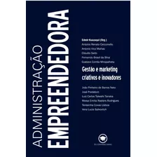 Administração Empreendedora: Gestão E Marketing Criativos E Inovadores, De Cecconello, Antonio Renato. Editora Évora Eireli - Epp, Capa Mole Em Português, 2015