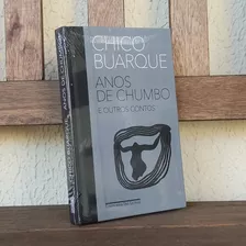 Livro Anos De Chumbo E Outros Contos ( Capa Dura ) Lacrado