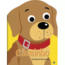 Amiguinhos Recortados Ii: Cãozinho, De Mammoth World. Editora Todolivro Distribuidora Ltda., Capa Mole Em Português, 2022