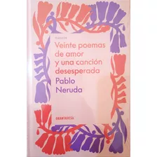 Veinte Poemas De Amor Y Una Canción Desesperada Pablo Neruda