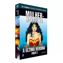 A Última Heroína: Parte 1, De Dc Comics. Série Saga Definitiva, Vol. Não Aplica. Editora Eaglemoss, Capa Dura, Edição 42 Em Português, 2021